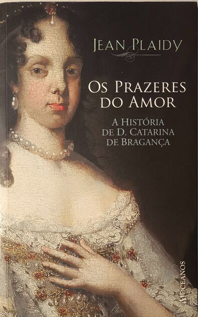 Os Prazeres do Amor - Jean Plaidy. Livros