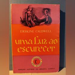 Uma Luz ao Escurecer - Erskine Caldwell. Livros