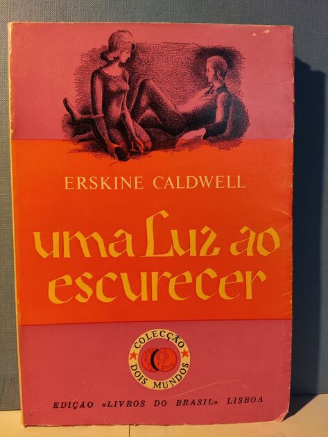 Uma Luz ao Escurecer - Erskine Caldwell. Livros