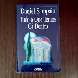 Livro NOVO - Tudo o Que Temos Cá Dentro - Daniel S. Livros. Olivais.     