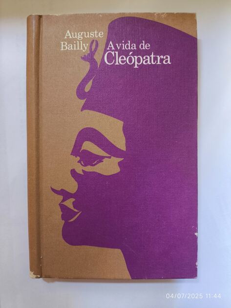 A Vida de Cleópatra - Auguste Bailly. Livros