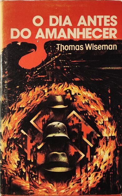 O Dia antes do Amanhecer - Thomas Wiseman. Livros