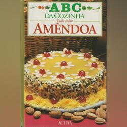 ABC da Cozinha-Tudo Sobre Amêndoa. Livros