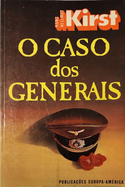 O Caso dos Generais - Hans Helmut Kirst. Livros