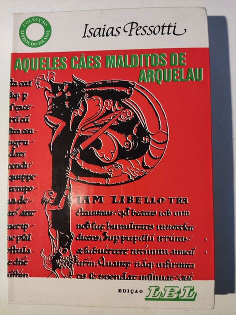 Aqueles Cães Malditos de Arquelau - Isaias Pessot.. Livros