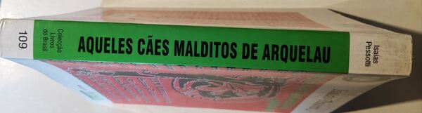 Aqueles Cães Malditos de Arquelau - Isaias Pessot.. Livros