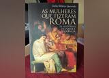 Livro “As mulheres que fizeram roma”. Livros