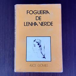 Livro - Fogueira de Lenha Verde - Alice Gomes. Livros. Olivais.     