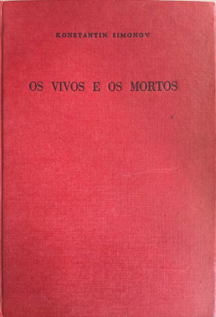 Os Vivos e os Mortos - Konstantin Simonov. Livros