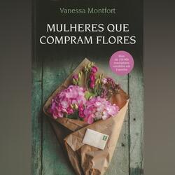 Mulheres Que Compram Flores. Livros