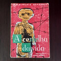 Livro - A Centelha da Vida - Erich Maria Remarque. Livros. Olivais.     