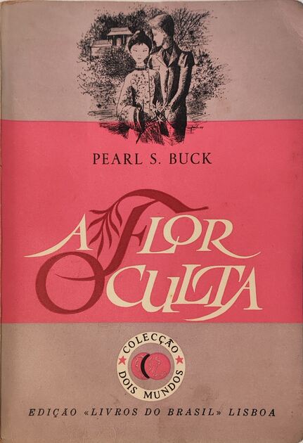A Flor Oculta - Pearl S. Buck. Livros