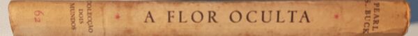 A Flor Oculta - Pearl S. Buck. Livros